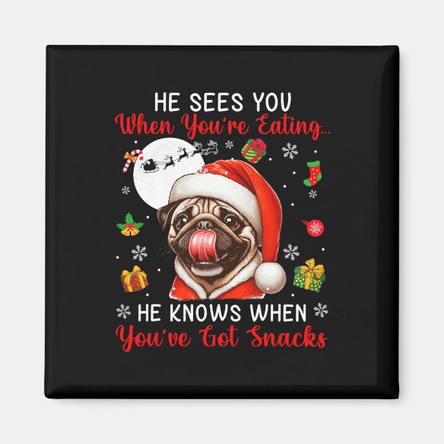 Imã Ele vê quando você está comendo snacks Xmas Pug Pr (Frente)