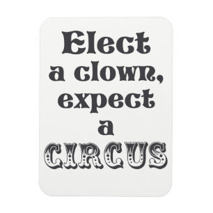 Ímã Eleja um palhaço, espere um circo! Anti citaçõe