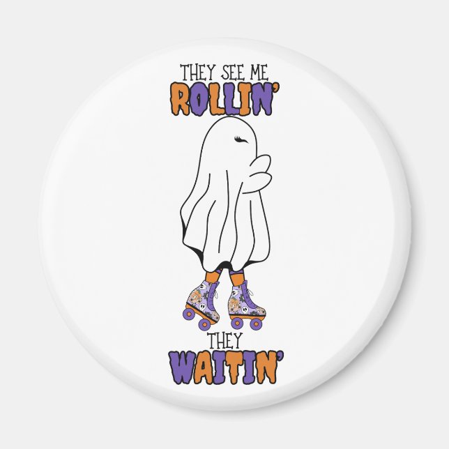 Imã Eles me veem rolando. Esperando o Retro Ghost. (Frente)