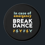 Imã Em Caso De Emergência Dançarino Funny Dançando Fun<br><div class="desc">Em Caso De Dança De Emergência. Design de dança engraçada para aqueles que adoram dançar quando ouvem a música. Legal e fofa mercadoria de dança para aqueles que amam dança de rua e música de hip hop. Perfeito para celebrar o baile no Dia Nacional da Dança. presente de Natal e...</div>