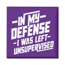 Em minha defesa, fui deixado sem supervisão