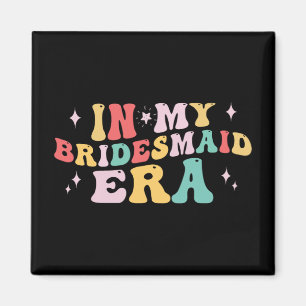 Imã Em Minha Noiva Era Bridesmaid Bachelorette Pa