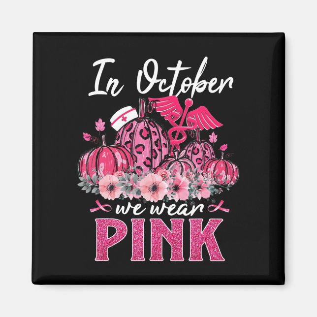 Imã Em outubro Vestimos Enfermeira Rosa A Vida Pumpkin (Frente)