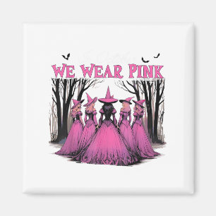 Imã Em outubro, Vestimos Mata-Mama de Bruxas Rosa