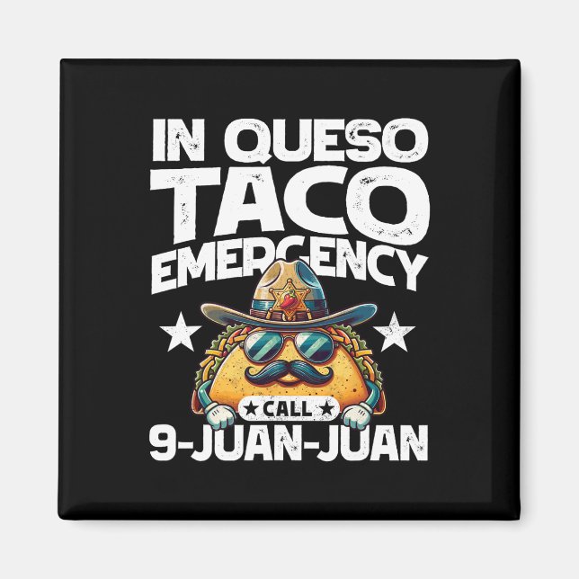 Imã Em Queso Taco Emergência Chamada 9 Juan Juan! Cinc (Frente)