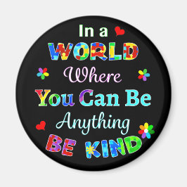 Imã Em um mundo onde você pode ser qualquer coisa