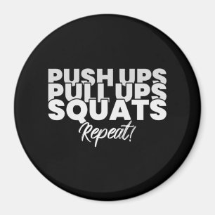 Imã Empurre a UPS Puxe a UPS Squats Repetir!