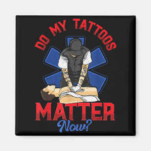 Imã EMS Meus Tatuagens Importam Agora EMT Serviços Méd