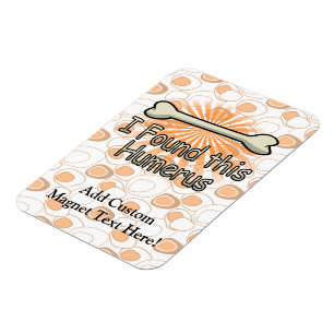 Ímã Encontrei Este Osso Humeroso, Engraçado