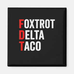 Imã Engraçada Foxtrot Delta Taco Trump Sempre Fala