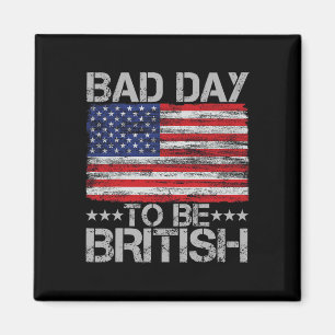 Imã Engraçado 4 De Julho Camisa Má Para Ser Britânico 