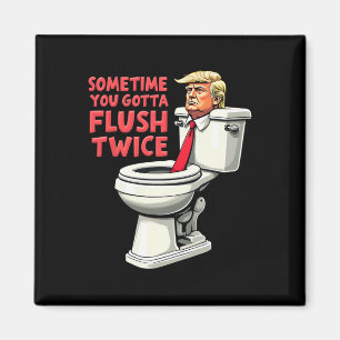 Imã Engraçado Anti Trump Às Vezes Você Tem Que Lavar D