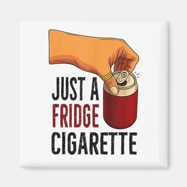 Imã Engraçado Apenas Um Cigarro De Fenda (Frente)