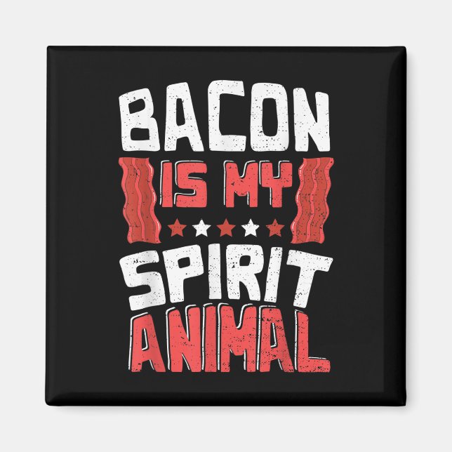 Imã Engraçado Bacon É Meu Espírito Animal - Churrasco (Frente)