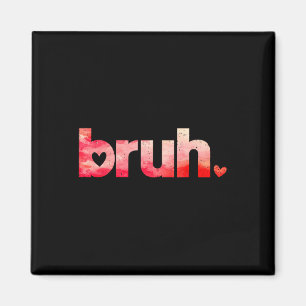 Imã Engraçado Bruh Meme Dizendo Camisas De Dia de os n