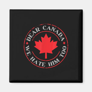 Imã Engraçado Caro Canadá, Nós O Odiamos Também