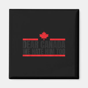 Imã Engraçado Caro Canadá, Nós O Odiamos Também