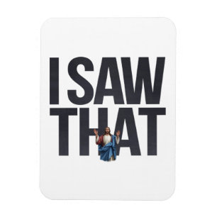 Ímã Engraçado Citar Jesus Meme, Eu Vi Esse Jesus