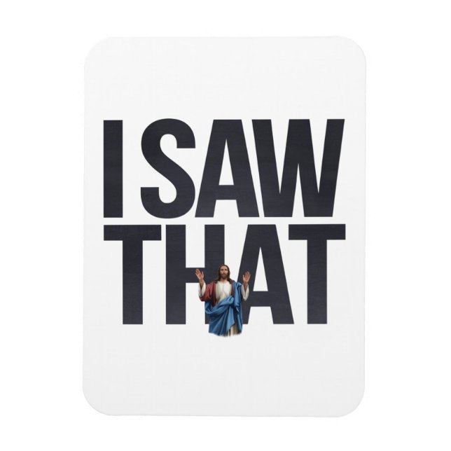 Ímã Engraçado Citar Jesus Meme, Eu Vi Esse Jesus (Vertical)