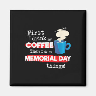 Imã Engraçado Dia Memorial Dizendo, Mas Primeira Frase