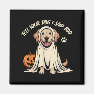 Imã Engraçado Diga Ao Seu Cachorro Que Eu Disse Boo Ha