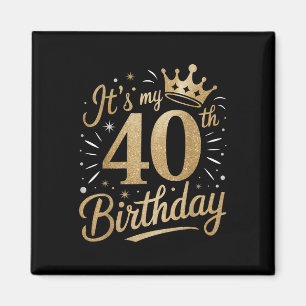 Imã Engraçado, é minha aniversário de 40 anos para mul