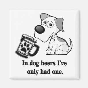Imã Engraçado, em cervejas de cachorro Eu só tive um