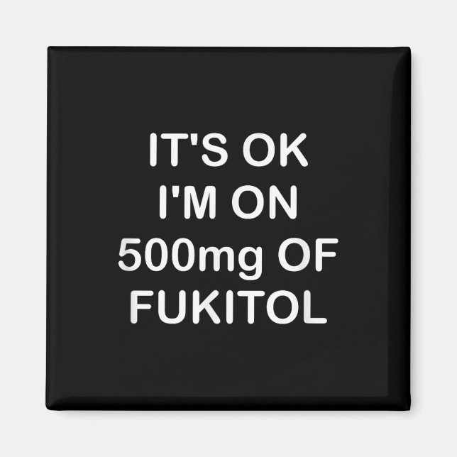 Imã Engraçado, Está Bem, Estou Com 500 mg De Gooditol, (Frente)