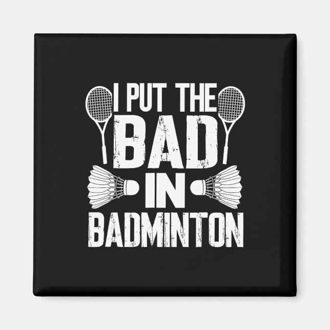 Imã Engraçado Eu Colocar O Mau - Badminton (Frente)