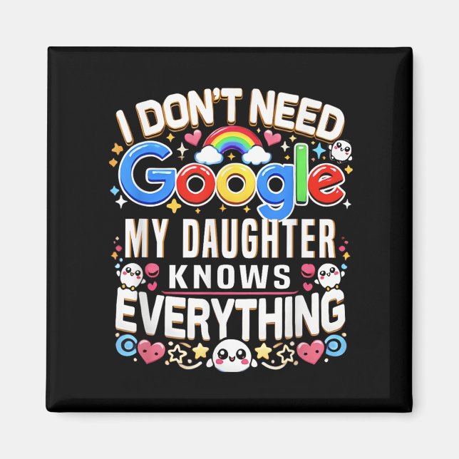 Imã Engraçado eu não preciso do Google, minha filha sa (Frente)