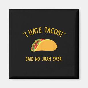 Imã Engraçado Eu Odeio Tacos Disse Nenhum Juan Já Por