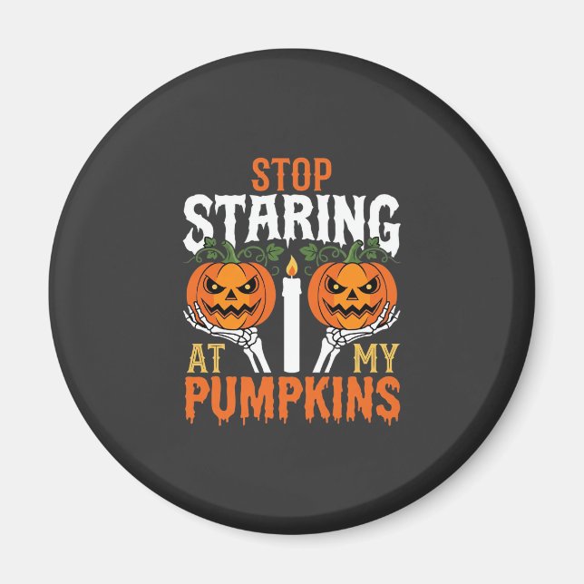 Imã Engraçado Halloween Pare de Olhar para os Meus Abó (Frente)