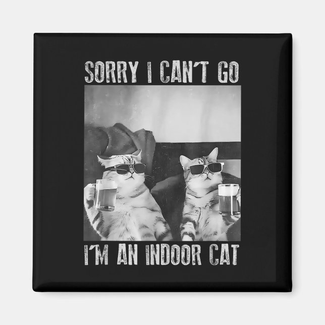 Imã Engraçado Meme Cat Indoor Desculpe por não poder i (Frente)