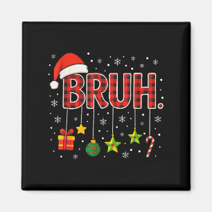 Imã Engraçado Memória Dizendo Bruh Natal Irmão Saudand
