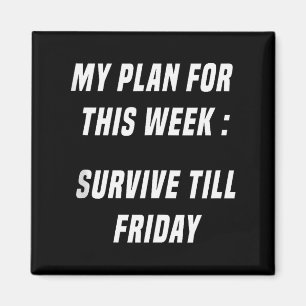 Imã Engraçado Meu Plano Para Esta Semana_ Sobreviver A
