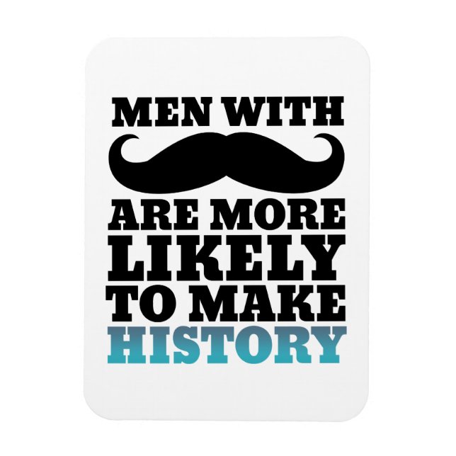 Ímã Engraçado Mustache Cita Magnet Mustache Faz Histór (Vertical)