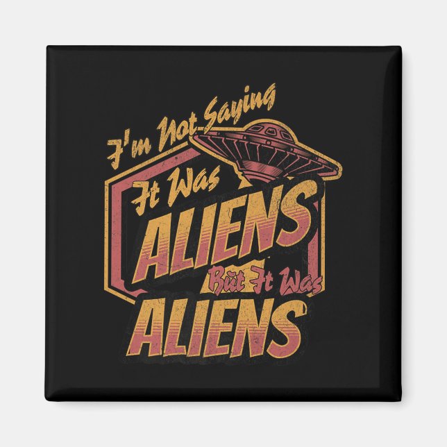 Imã Engraçado Não Dizer Que Era Aliens, Mas Era (Frente)