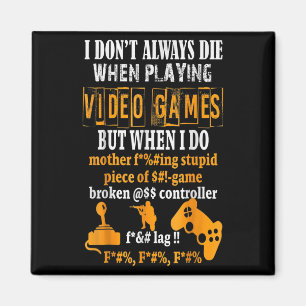 Imã Engraçado, nem sempre morro em Videos games, mas q