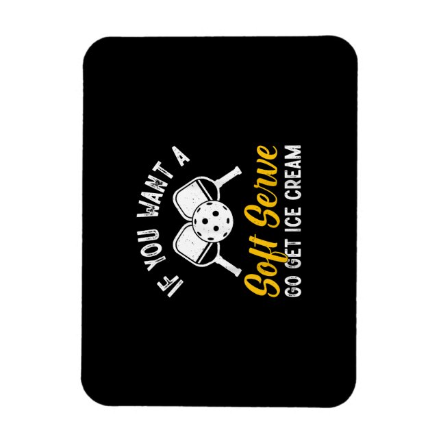Ímã Engraçado Pickleball Se Você Quer Um Serviço Suave (Vertical)