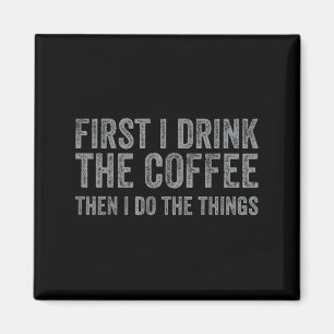 Imã Engraçado Primeiro Eu Bebo Café E Depois Faço A Co