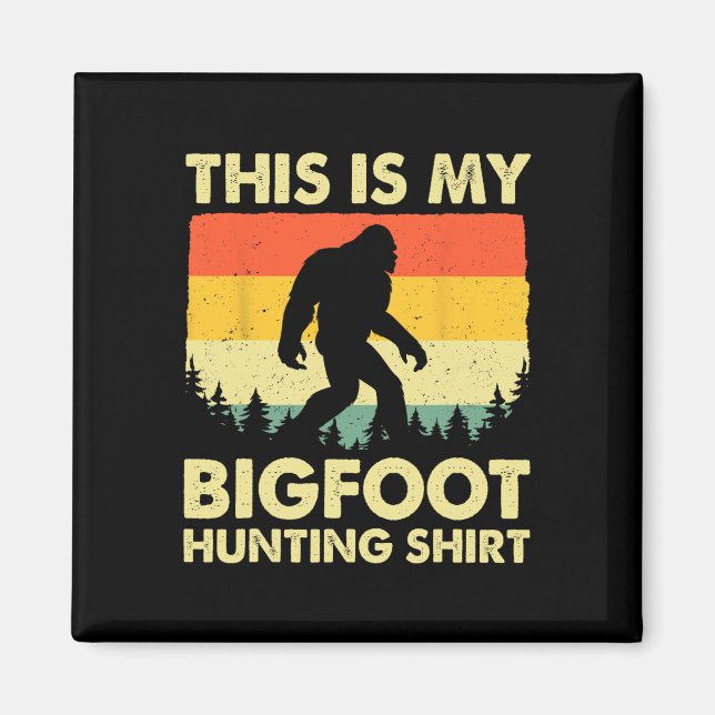 Imã Engraçado Sasquatch Acredita Que Esta É Minha Caça (Frente)