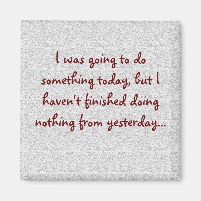 Imã Engraçado Sayings Square Magnet 12 (Frente)