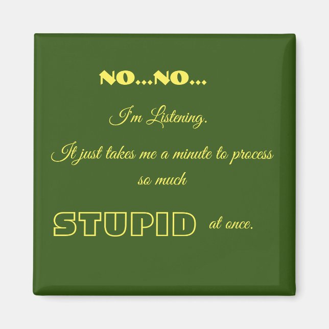 Imã Engraçado Sayings Square Magnet 18 (Frente)