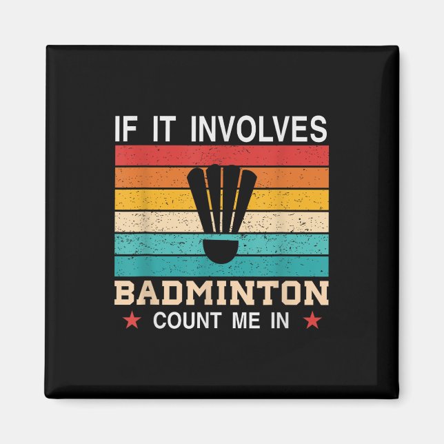 Imã Engraçado Se Envolver O Badminton Conte-Me Em , Re (Frente)