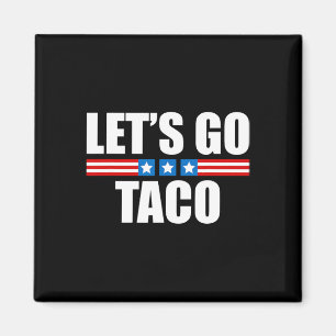 Imã Engraçado Taco Trump Sempre Sai Frangos - 4 De Jul