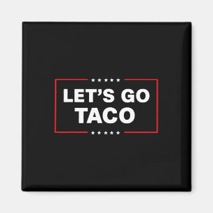 Imã Engraçado Vamos Trump Taco Vá Taco Trump Sempre Ch