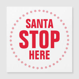 Ímã engraçado vermelho e branco Santa Pare Aqui fo