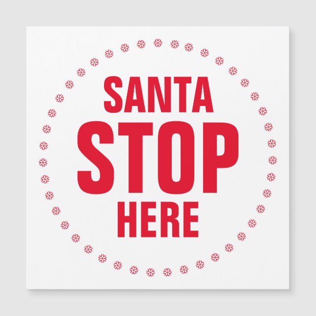 Ímã engraçado vermelho e branco Santa Pare Aqui fo (Frente)