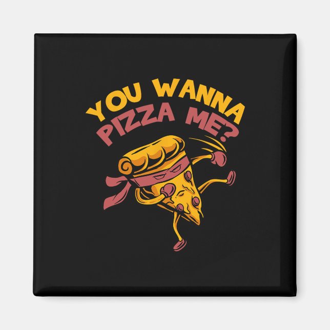 Imã Engraçado Você Quer Pizza Me Comidas (Frente)