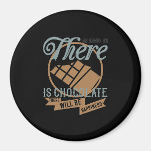 Imã Enquanto Houver Chocolate, Haverá Felicidade